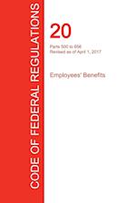Cfr 20, Parts 500 to 656, Employees' Benefits, April 01, 2017 (Volume 3 of 4)