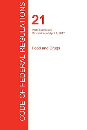 CFR 21, Parts 500 to 599, Food and Drugs, April 01, 2017 (Volume 6 of 9)