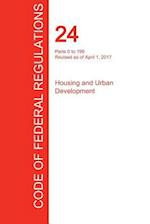 Cfr 24, Parts 0 to 199, Housing and Urban Development, April 01, 2017 (Volume 1 of 5)