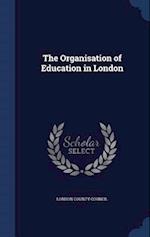 The Organisation of Education in London