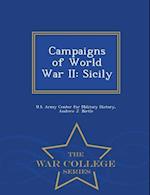 Campaigns of World War II: Sicily - War College Series 