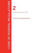 Cfr 2, Grants and Agreements, January 01, 2017 (Volume 1 of 1)