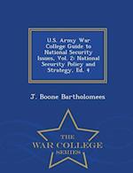 U.S. Army War College Guide to National Security Issues, Vol. 2: National Security Policy and Strategy, Ed. 4 - War College Series 