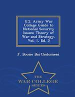 U.S. Army War College Guide to National Security Issues: Theory of War and Strategy, Vol. 1, Ed. 5 - War College Series 