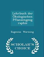 Lehrbuch der Ökologischen Pflanzengeographie - Scholar's Choice Edition 