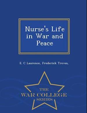 Nurse's Life in War and Peace - War College Series