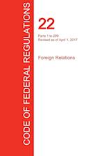 Cfr 22, Parts 1 to 299, Foreign Relations, April 01, 2017 (Volume 1 of 2)