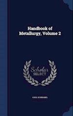 Handbook of Metallurgy, Volume 2