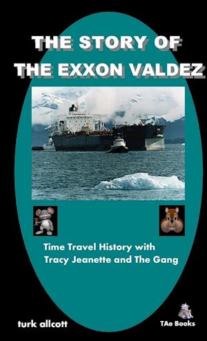 The Story Of The Exxon Valdez