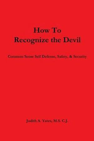 How To Recognize the Devil   Common Sense Self Defense, Safety, & Security