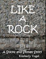 Like a Rock: A Sticks and Stones Story