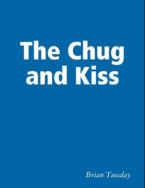 Chug & Kiss