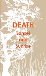 DEATH Sunset and Sunrise 