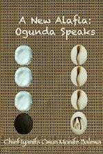 A New Alafia, Ogunda Speaks,Volume III 