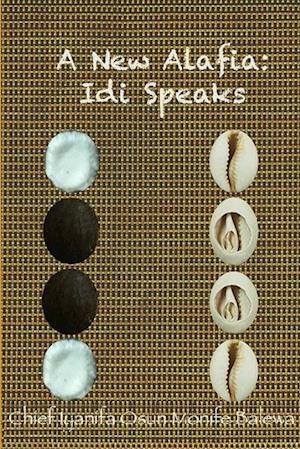 A New Alafia, Idi/Odi Speaks,Volume VII