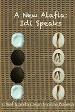 A New Alafia, Idi/Odi Speaks,Volume VII 