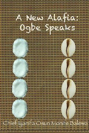 A New Alafia, Ogbe Speaks, Volume VIII