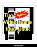The New Video Game Idea Book 