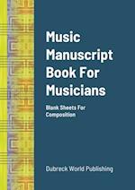 Music Manuscript Book For Musicians