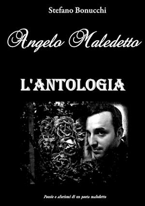 Angelo Maledetto L'ANTOLOGIA