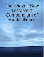 The Khazak New Testament Compendium of Mental Illness