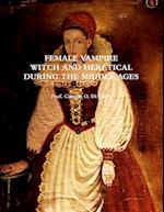 FEMALE VAMPIRE, WITCH AND HERETICAL, DURING THE MIDDLE AGES 