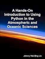A Hands-On Introduction to Using Python in the Atmospheric and Oceanic Sciences 