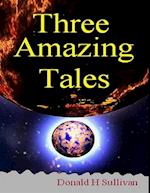 Three Amazing Tales