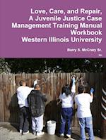 Love, Care, and Repair, A Juvenile Justice Case Management Training Manual