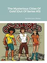 The Mysterious Cities Of Gold (Out Of Series #3) 