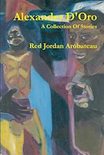 Alexander D'Oro --A Collection Of Stories 