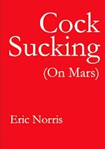 Cock Sucking (On Mars)