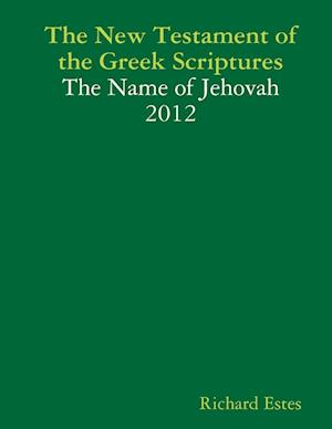 The New Testament of the Greek Scriptures - The Name of Jehovah - 2012