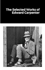 The Selected Works of Edward Carpenter 