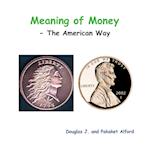 Meaning of Money - The American Way 