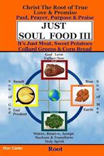 Just Soul Food III - Root   Paul, Prayer, Purpose, Praise