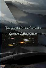 Temporal Cross Currents 