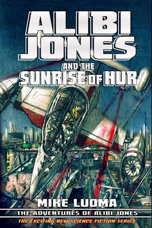 Alibi Jones and the Sunrise of Hur