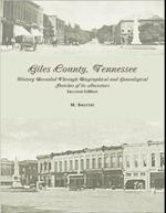 Giles County, Tennessee: History Revealed Through Biographical and Genealogical Sketches of Its Ancestors