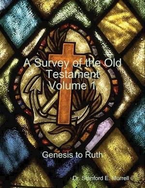 Survey of the Old Testament Volume 1 - Genesis to Ruth