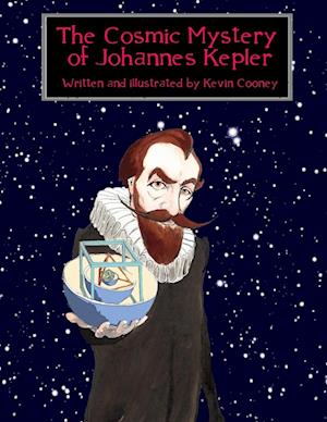 The Cosmic Mystery of Johannes Kepler