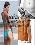 Tabata Fatblaster System: Complete Training and Nutrition Guide to Insane Fat Loss