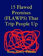 15 Flawed Premises (FLAWPS) That Trip People Up