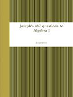 Joseph's 487 questions to Algebra I