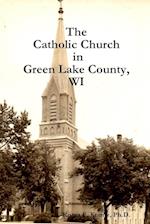 The Catholic Church in Green Lake County, WI 