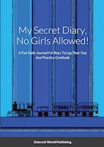 My Secret Diary, No Girls Allowed!