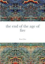 The end of the age of fire 