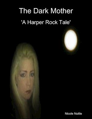 Dark Mother : A Harper Rock Tale