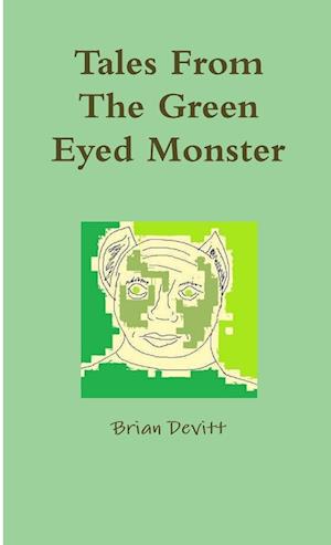 Tales From The Green Eyed Monster