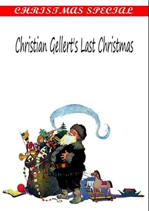 Christian Gellert's Last Christmas